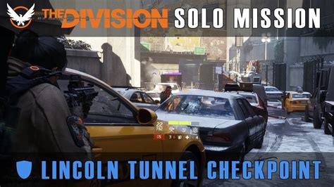 Tom Clancy S The Division Lincoln Tunnel Checkpoint Solo Story