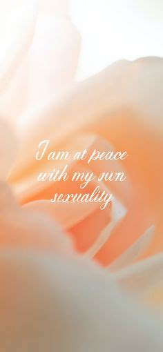 Positive Affirmation For Sexuality I Am At Peace With My Own Sexuality