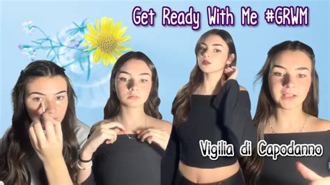 GRWM Margherita Lettera Prepariamoci Insieme Vigilia Di Capodanno