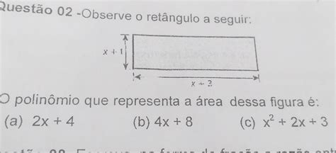 Questão 02 Observe o retângulo a seguir O polinômio que representa a