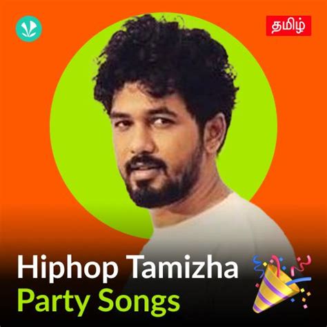 Hiphop Tamizha Party Songs Tamil Latest Tamil Songs Online Jiosaavn