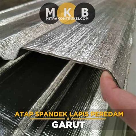 Harga Atap Spandek Peredam Garut 2025 Lapis Aluminium Foil