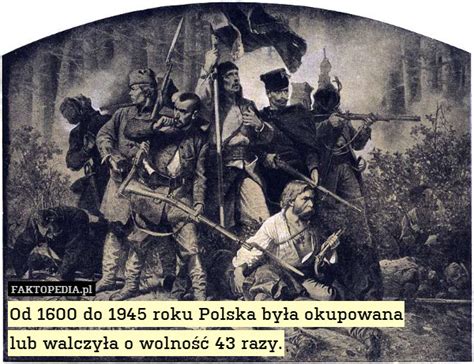 Od 1600 do 1945 roku Polska była