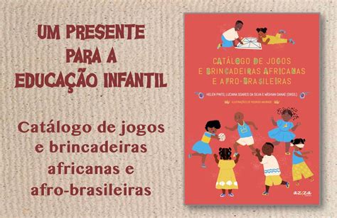 Presente Para A Educa O Infantil Cat Logo De Jogos E Brincadeiras