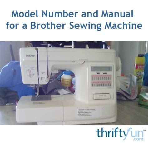 Model Number And Manual For A Brother Sewing Machine Thriftyfun