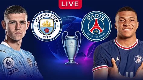 Man City Vs Psg Live Streaming Champions League Ucl Football