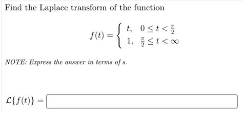 Solved Find The Laplace Transform Of The Function Chegg