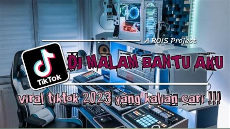 Dj Malam Bantu Aku Malam Bantu Aku Tuk Luluhkan Dia Viral Tiktok