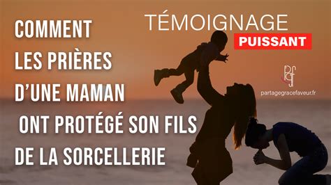 Les prières d une maman sont puissantes Partage Grâce Faveur