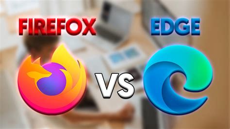 Microsoft Edge Vs Mozilla Firefox ¿cuál Es Mejor Más Rápido O Más