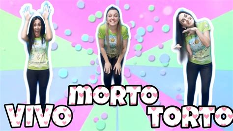 Brincadeira Do Vivo Morto E Torto Youtube