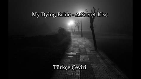 My Dying Bride A Secret Kiss T Rk E Eviri Youtube