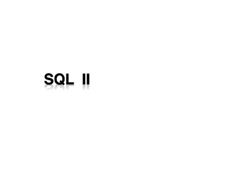 PPT More SQL Today Nested Queries More SQL Nested Queries In SQL