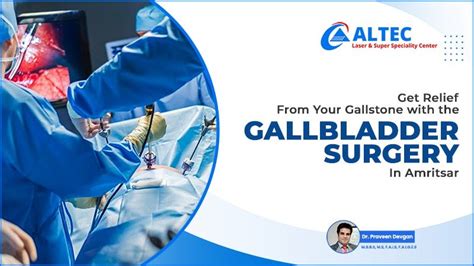 Get Relief From Your Gallstone With The Gallbladder Surgery In Amritsar Altechospital Medium