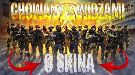 CHOWANY Z WIDZAMI O SKINA DO CS GO KONKURS NA SKINA YouTube