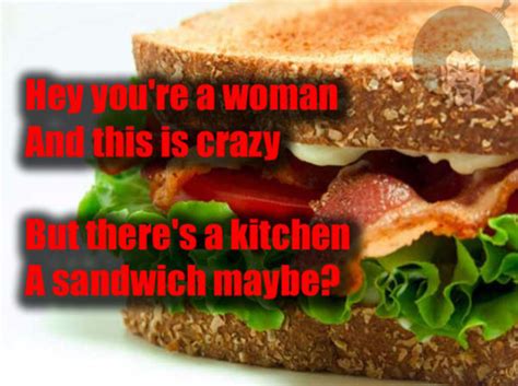 Girls If Your Boyfriend Politely Requested For You To Make Him A Sandwich Naked Would You Do
