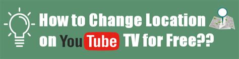 Guide On How To Change Location On Youtube Tv For Free New