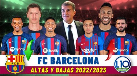 Barcelona Lista Definitiva De Altas Y Bajas Temporada 2022 2023 Youtube