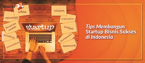 Ini Tips Membangun Startup Sukses Di Indonesia Qwords Blog