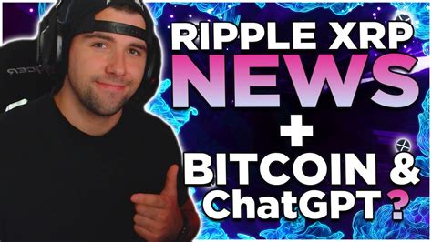 Ripple Xrp News Chatgpt Schätzt Bitcoin Entwicklung Ein 😲📈