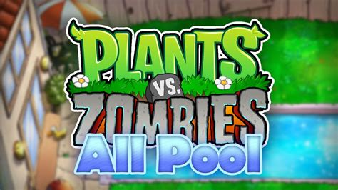 Plants Vs Zombies Pool All Levels YouTube