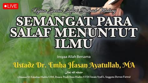 LIVE Semangat Para Salaf Menuntut Ilmu Ustadz Dr Emha Hasan