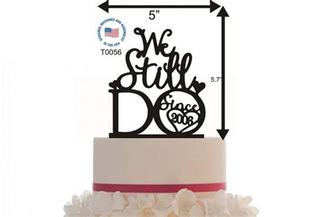 Cake Topper We Still Do Anniversary Personalized 2655549 Weddbook