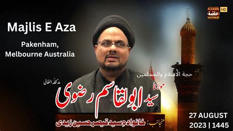 Majlis E Aza Speaker Moulana Syed Abul Qasim Rizvi Sahab Qibla