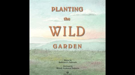 Planting The Wild Garden By Katherine O Galbraith Youtube