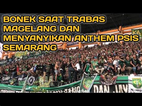 Bonek Nyanyikan Anthem Psis Semarang Di Magelang Youtube