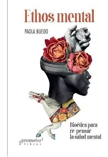 Libro Ethos Mental Bioetica Para Re Pensar La Salud Mental Meses Sin