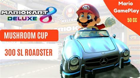 Mario Driving 300 Sl Roadster 50cc Mushroom Cup Mariokart 8 Deluxe Youtube