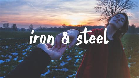 Quinn Xcii Iron And Steel Lyric Video Youtube