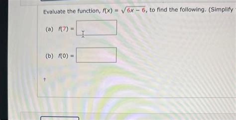 Solved Evaluate The Function F X 6x−6 To Find The