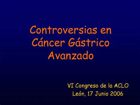 Ppt Controversias En C Ncer G Strico Avanzado Powerpoint Presentation