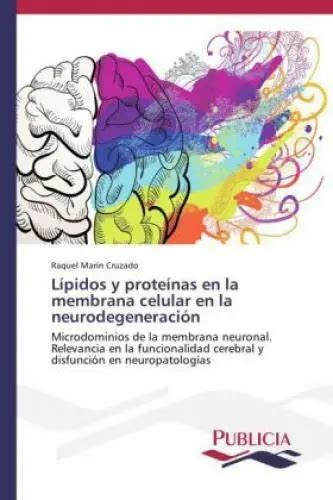 LÍPIDOS Y PROTEÍNAS en la membrana celular en la neurodegeneración