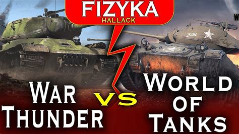 War Thunder Vs World Of Tanks Por Wnanie Fizyki I Nie Tylko Youtube