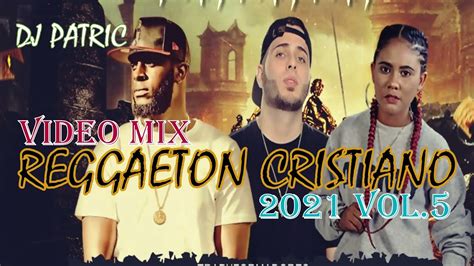 VIDEO MIX REGGAETON CRISTIANO 2021 VOL 5 DJ PATRIC MANNY MONTES LIZZY