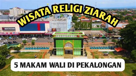 5 Makam Wali Allah Pekalongan YouTube