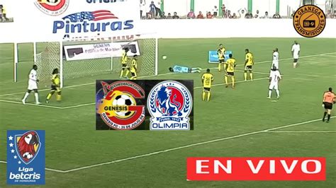 GENESIS VS OLIMPIA EN VIVO POR GRANEGA HONDURAS LIGA NACIONAL