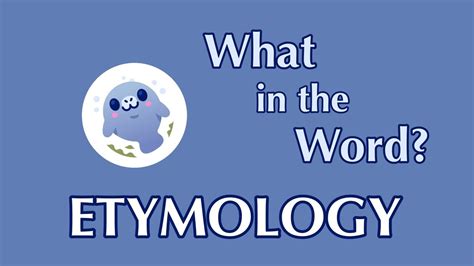 Etymology Understanding The Origins And Evolution Of Words YouTube