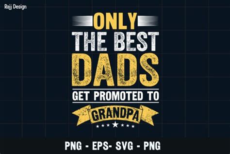 The Best Dad Get Promoted To Grandpa Graphic By Rajjdesign Creative