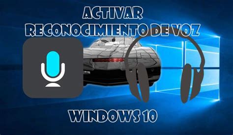 Como Activar El Reconocimiento De Voz En Windows