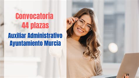 Convocatoria Auxiliar Administrativo Ayuntamiento De Murcia