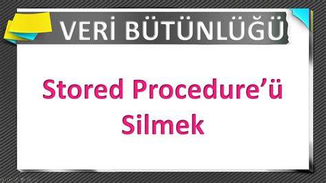 05030006 00 Veri Bütünlüğü Stored Procedureü Silmek YouTube