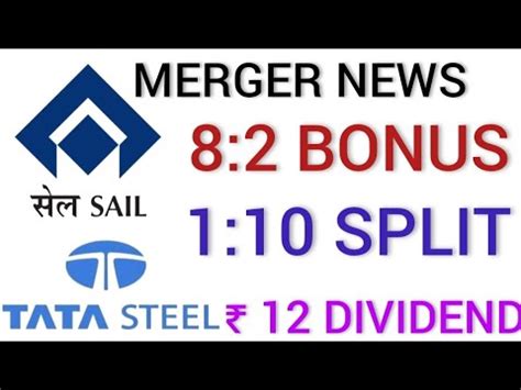 Merger News Of Sail Tata Steel Stocks Declared Dividend