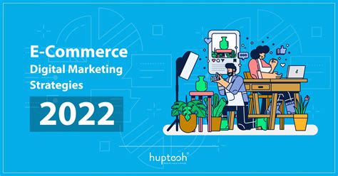 Ecommerce Digital Marketing Strategy To Follow Huptech Web