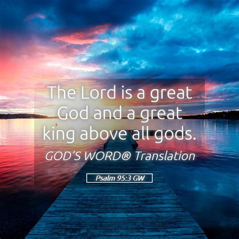 Psalm Gw The Lord Is A Great God And A Great King Above