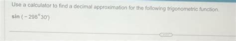 Solved Use a calculator to find a decimal approximation for | Chegg.com