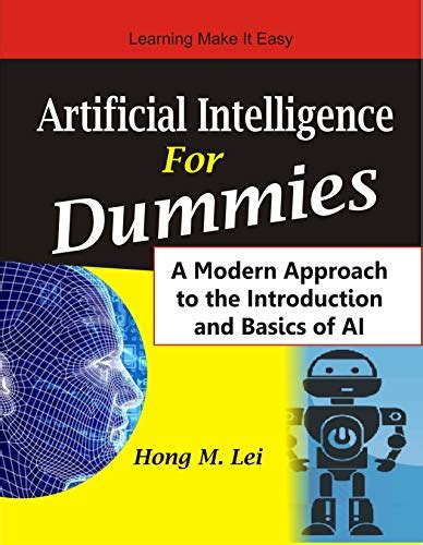 Artificial Intelligence For Dummies A Modern Approach To The